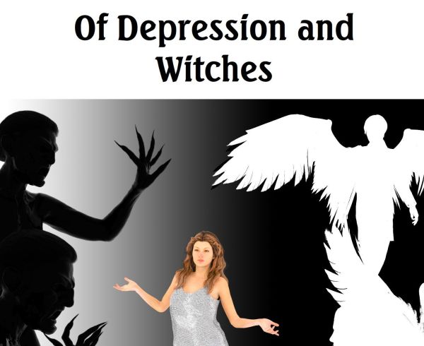 Of Depression and Witches